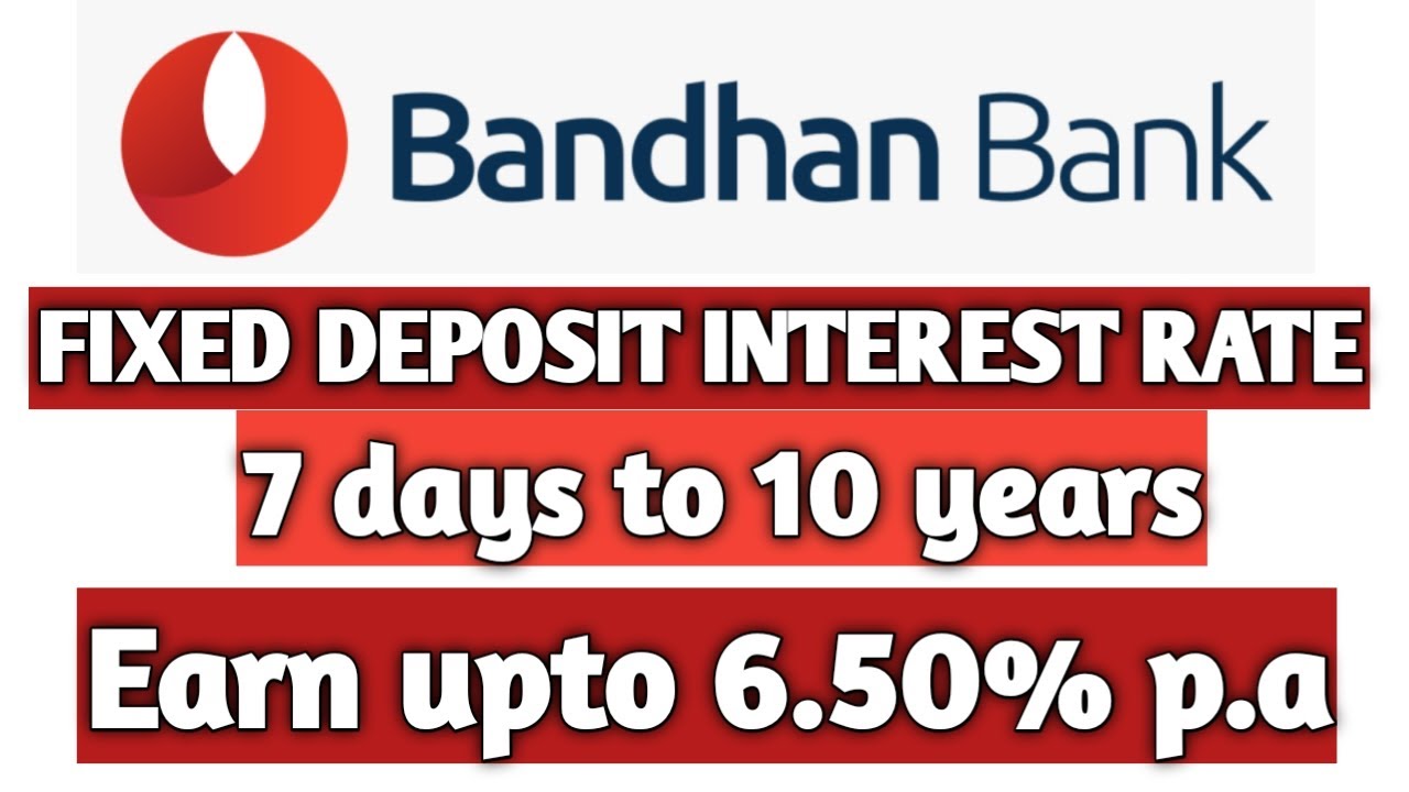 bandhan bank fd interest rates 2021 for senior citizens