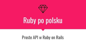 Proste API w Ruby on Rails
