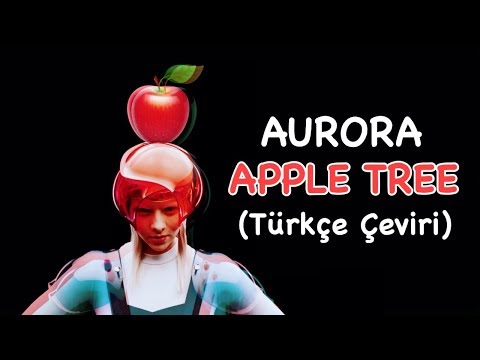 AURORA - Apple Tree (Türkçe Çeviri)