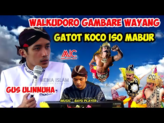 WALKUDORO GAMBARE WAYANG GATOT KACA ISO MABUR | SHOLAWAT GANTENG GUS ULIN NUHA | In Kertajaya ciamis class=