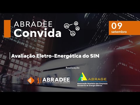 Abradee Convida | Avaliação Eletro Energética do SIN com ABRAGEE