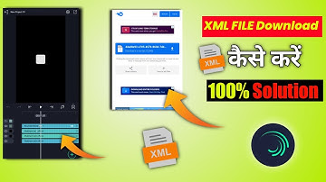 XML FILE Download Kaise kare | Video Effect XML FILE Download Kaise kare Alightmotion
