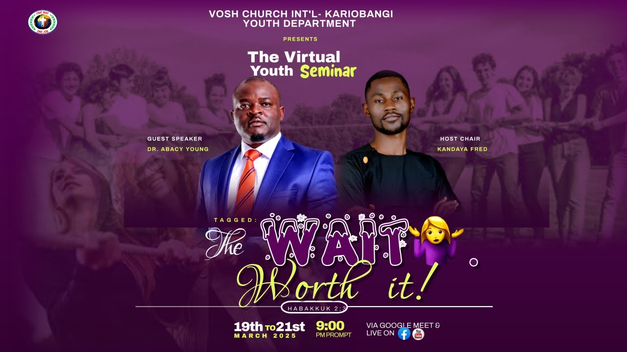 THE WAIT... WORTH IT! || VIRTUAL YOUTH SEMINAR || DAY 2 THURSDAY 20TH ...