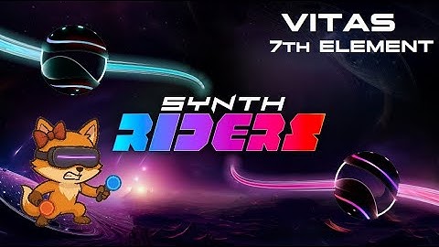 Synth Riders - Custom Maps - Vitas - 7th element