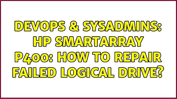 DevOps & SysAdmins: HP SmartArray P400: How to repair failed logical drive? (2 Solutions!!)
