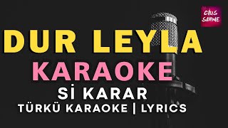 Dur Leyla (İnci Boncuk Olmuş) - Türkü Karaoke Altyapısı Ve Yle - Si