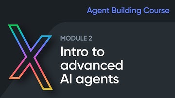 Intro to Advanced AI Agents | Module 2