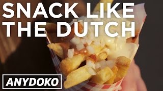 Snack like the Dutch! The MustEat Snacks in Amsterdam!