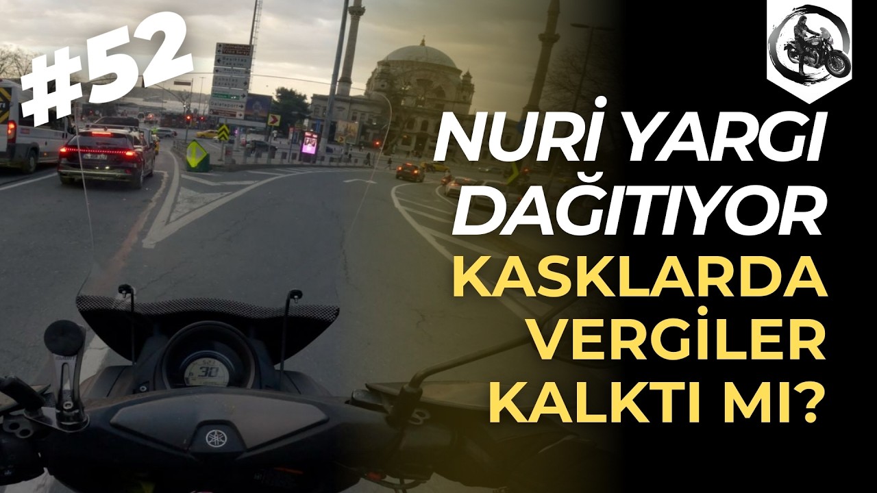 Nuri Yargı Dağıtıyor #53 | Kasklarda Vergiler Kalktı Mı ?