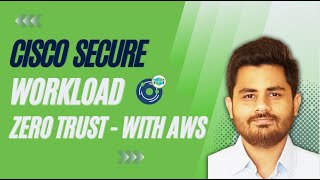 Cisco Secure Workload - Zero Trust Microsegmentation with AWS Workloads