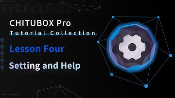 CHITUBOX Pro Tutorial Collection——Lesson Four: Setting and Help