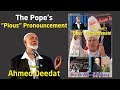 The Pope's Pious Pronouncement    Sheikh Ahmed Deedat