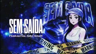Nakama, Mc Staff - SEM SAÍDA