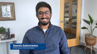 From Intern to Business Intelligence Developer: Saachin Subramanian's American Equity Journey