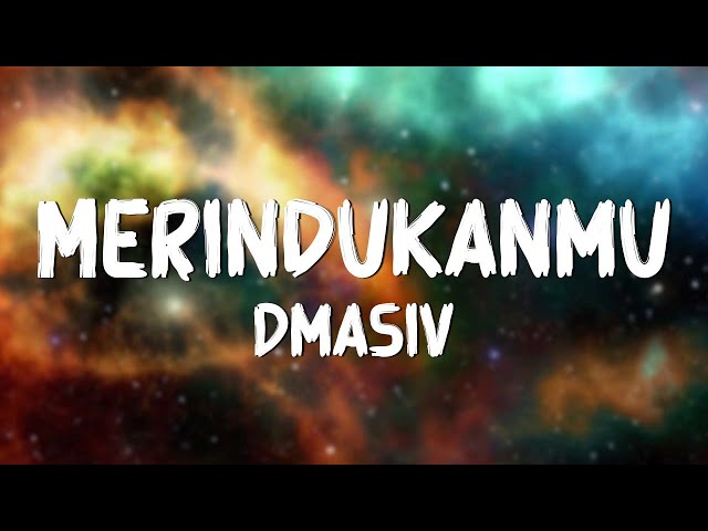 Merindukanmu - Dmasiv [ Lirik Lagu ] class=