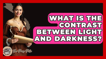 What Is The Contrast Between Light And Darkness? - The Prose Path