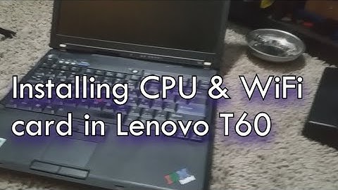 Upgrade IBM Lenovo T60 part 2 | installing CPU and WiFi card