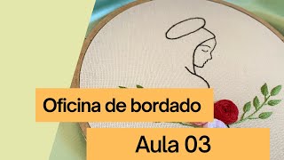 Oficina de bordado - Aula 03