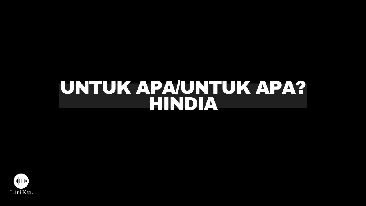 Untuk Apa/Untuk Apa? - Hindia (Lirik) "LIRIK KARAOKE" - YouTube