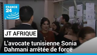 Tunisie : l'avocate et chroniqueuse Sonia Dahmani arrêtée de force • FRANCE 24