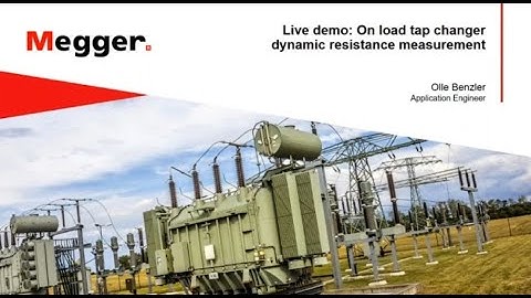 Transformer OLTC Dynamic Resistance Measurement Webinar