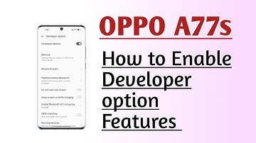 OPPO A77s How to Enable Developer option features