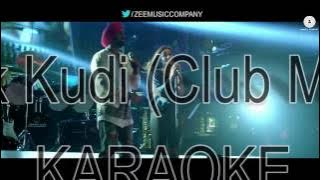 IKK KUDI(Club Mix) || KARAOKE with LYRICS || DILJIT DOSANJH & ALIA BHATT || THE KARAOKE SHOP
