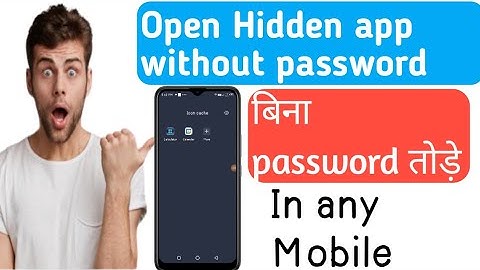 Open Hidden app without password. #forget_password #hide_app. Forget icon cache password