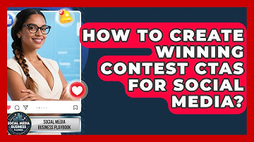 How To Create Winning Contest CTAs For Social Media? - Social Media Business Playbook