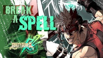Break a Spell ( Guilty Gear Xrd REV 2 Music Video )