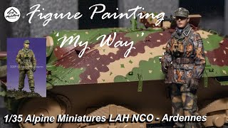 Figure Painting 'My way' - Alpine Miniatures 1/35 LAH NCO in the Ardennes