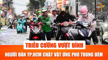 TP.HCM “chìm trong biển nước” do triều cường dâng cao, người dân trắng đêm di dời tài sản |TTVH