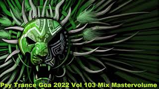 Psy Trance Goa 2022 Vol 103 Mix Master volume