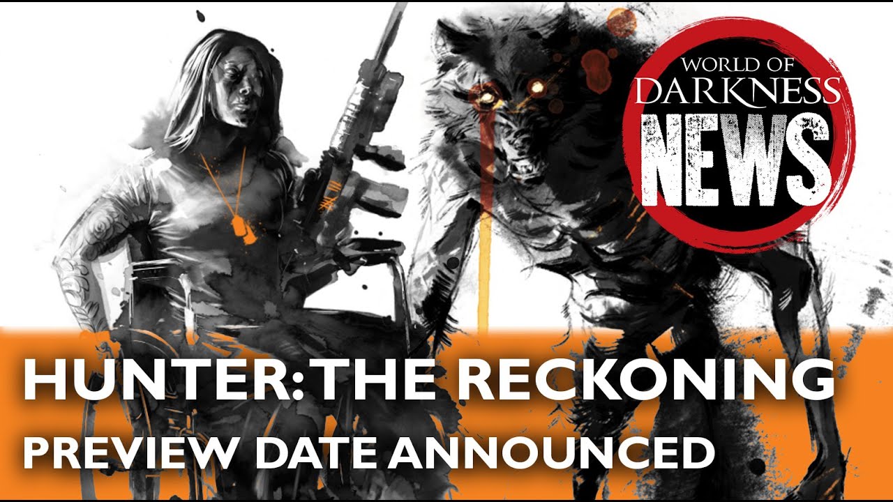 Hunter: The Reckoning Preview Announced! - World of Darkness News