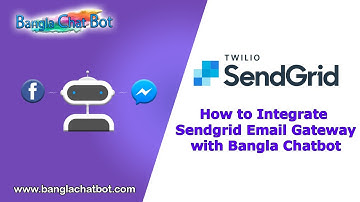 How to Integrate SendGrid Email Gateway with Bangla Chatbot 📭📭