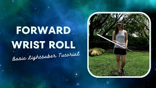 Lightsaber Tutorial: Forward Wrist Rolls