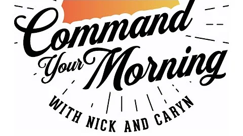 Command Your Morning with Nick and Caryn - Guest D...
