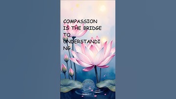 Compassion is the bridge to understanding. 😊🌸💖 #motivation #quotes #shortsvideo