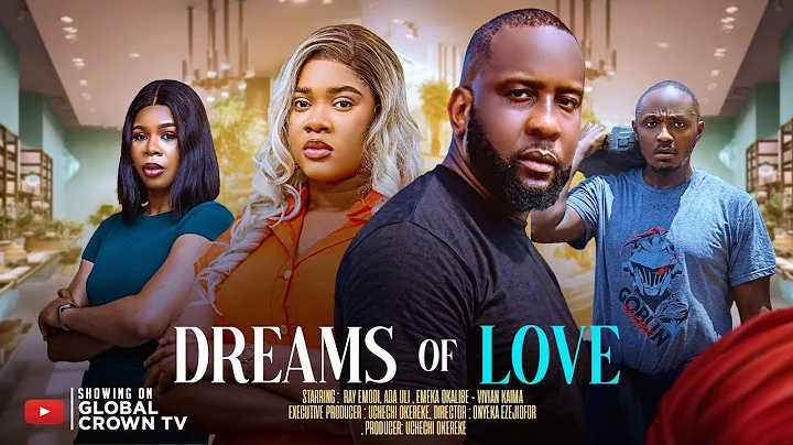 DREAMS OF LOVE - 2025 latest Nigerian movies -  Ray Emodi - Ada Uli - Emeka Okalibe -