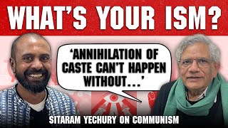 Sitaram Yechury on caste, China and ‘anti-Dalit’ communists | What’s Your Ism