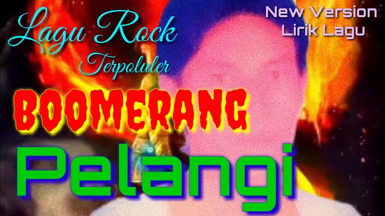 Lagu Boomerang Pelangi New Version Official Video Lirik Lagu