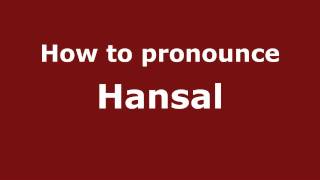 Pronounce Names - How To Pronounce Hansal