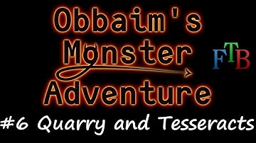 FTB Monster #6 - Quarry and Tesseracts