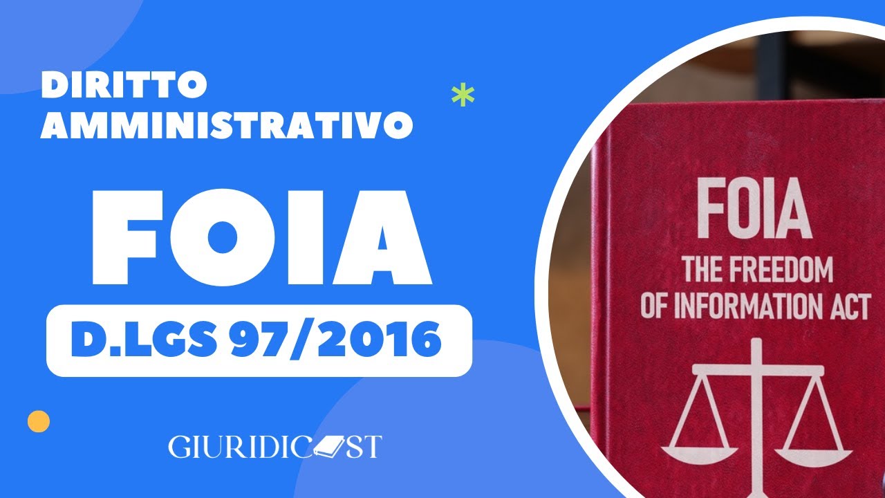 D.Lgs. 97/2016 – FOIA e Accesso Civico Generalizzato | Diritto e Concorsi Pubblici