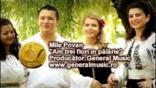 Am trei flori in pălărie - Mile Povan si Florin Ionas - Generalul