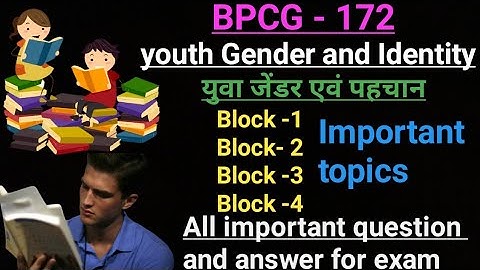 BPCG - 172 |youth Gender and Identity | |Block-1, 2,3,4   | All important question and answer