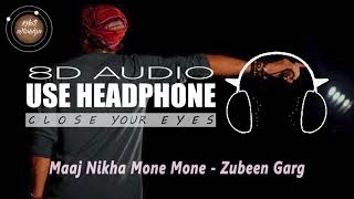Maaj Nikha Mone Mone (8D Audio) - Priyanka Bharali | Zubeen Garg | Requested By: Krisanu P. Nath