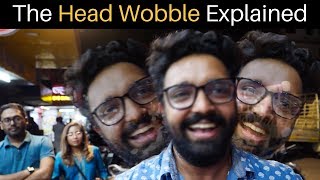 The Indian Head Wobble Explained