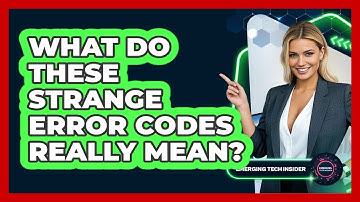 What Do These Strange Error Codes Really Mean? - Emerging Tech Insider