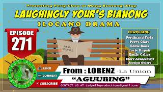 LAUGHINGLY YOURS BIANONG #271 | AGUUBING | ILOCANO DRAMA | LADY ELLE PRODUCTIONS